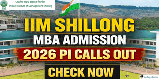 IIM Shillong MBA Admission 2026 PI Calls Out; Check Now @iimshillong.ac.in